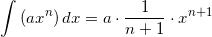 \small \int\left (ax^n \right ) dx = a\cdot \frac{1}{n+1} \cdot x^{n+1}