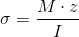 \sigma =\frac{M\cdot z}{I}
