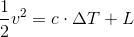 \frac{1}{2}v^2=c\cdot \Delta T+ L
