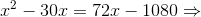 x^{2}-30x=72x-1080\Rightarrow