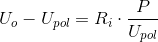 U_o-U_{pol}=R_i\cdot \frac{P}{U_{pol}}