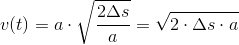 v(t)=a\cdot \sqrt{\frac{2\Delta s}{a}}=\sqrt{2\cdot \Delta s\cdot a}