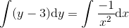 \int (y-3)\textup{d}y=\int \frac{-1}{x^2}\textup{d}x