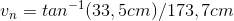 v_{n}=tan^{^{-1}}(33,5 cm)/173,7 cm