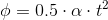 \phi = 0.5 \cdot \alpha \cdot t^2
