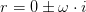 r=0\pm \omega \cdot i