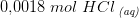 0{,}0018\; mol\; HCl\, _{\textit{(aq)}}