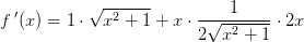 f{\, }'(x)=1\cdot \sqrt{x^2+1}+x\cdot \frac{1}{2\sqrt{x^2+1}}\cdot 2x