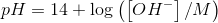 pH=14+\log\left ( \left [ OH^- \right ]/M \right )