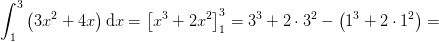 \int_{1}^{3}\left (3x^2+4x \right ) \mathrm{d}x=\left [x^3+2x^2 \right ]_{1}^{3}=3^3+2\cdot 3^2-\left ( 1^3+2\cdot 1^2 \right )=