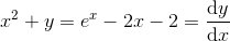 x^2+y=e^x-2x-2=\frac{\mathrm{d}y }{\mathrm{d} x}