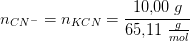 n_{CN^-}=n_{KCN}=\frac{10{,}00\;g}{65{,}11\;\tfrac{g}{mol}}