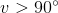 v>90^{\circ}