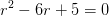 r^2-6r+5=0