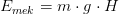 E_{mek}=m\cdot g\cdot H