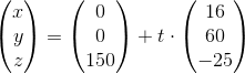 \begin{pmatrix} x\\y \\ z \end{pmatrix}=\begin{pmatrix} 0\\0 \\ 150 \end{pmatrix}+t\cdot \begin{pmatrix} 16\\60 \\ -25 \end{pmatrix}