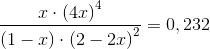\frac{x \cdot \left (4x \right )^4}{\left ( 1-x \right )\cdot \left (2-2x \right )^2}=0,232