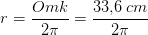 r=\frac{Omk}{2\pi }=\frac{33{,}6\; cm}{2\pi }