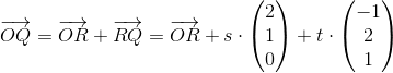\overrightarrow{OQ}=\overrightarrow{OR}+\overrightarrow{RQ}=\overrightarrow{OR}+s\cdot \begin{pmatrix} 2\\1 \\ 0 \end{pmatrix}+t\cdot \begin{pmatrix} -1\\2 \\ 1 \end{pmatrix}
