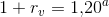 1+r_v=1{,}20^a
