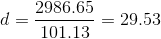 d = \frac{2986.65}{101.13} = 29.53