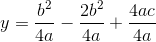 y=\frac{b^2}{4a}-\frac{2b^2}{4a}+\frac{4ac}{4a}