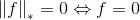 \left \| f \right \|_*=0 \Leftrightarrow f=0
