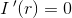 I{\, }'(r)=0
