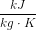\frac{kJ}{kg\cdot K}