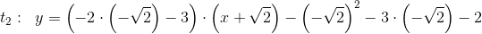t_2:\; \; y=\left ( -2\cdot \left (-\sqrt{2} \right )-3 \right )\cdot \left ( x+\sqrt{2} \right )-\left ( -\sqrt{2} \right )^2-3\cdot \left (-\sqrt{2} \right )-2