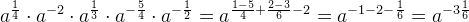 a^{\frac{1}{4}}\cdot a^{-2}\cdot a^{\frac{1}{3}}\cdot a^{-\frac{5}{4}}\cdot a^{-\frac{1}{2}}=a^{\frac{1-5}{4}+\frac{2-3}{6}-2}=a^{-1-2-\frac{1}{6}}=a^{-3\frac{1}{6}}