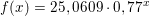 \small f(x)=25,0609\cdot 0,77^x