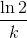 \frac{\ln 2}{k}