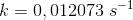 k=0,012073\; s^{-1}