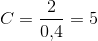 C=\frac{2}{0{,}4}=5