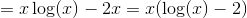 =x\log(x)-2x=x(\log(x)-2)