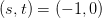 (s,t)=(-1,0)