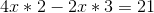 4x * 2 - 2x * 3 = 21
