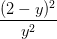 \frac{(2-y)^2}{y^2}