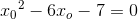 {x_{0}}^{2}-6x_o-7=0