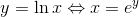 y=\ln x\Leftrightarrow x=e^{y}