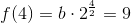 f(4)=b\cdot 2^{\frac{4}{2}}=9