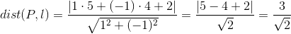 dist(P,l)=\frac{|1\cdot 5+(-1)\cdot 4+2|}{\sqrt{1^2+(-1)^2}}=\frac{|5-4+2|}{\sqrt{2}}=\frac{3}{\sqrt{2}}