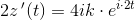 2z{\, }'(t)=4ik\cdot e^{i\cdot 2t}