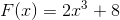 F(x)=2x^3+8