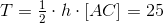 T=\tfrac{1}{2}\cdot h\cdot [AC]=25