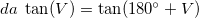 \small da\; \tan(V)=\tan(180^{\circ}+V)