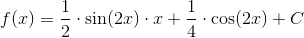 f(x)=\frac{1}{2}\cdot \sin(2x)\cdot x+\frac{1}{4}\cdot \cos(2x)+C