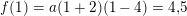 \small f(1)=a(1+2)(1-4)=4{,}5
