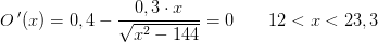 O{\, }'(x)=0,4-\frac{0,3\cdot x}{\sqrt{x^2-144}}=0\; \; \; \; \; \; \;12<x<23,3